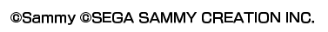 ©Sammy ©SEGA SAMMY CREATION INC.